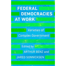 Federal Democracies at Work: Varieties of Complex Government