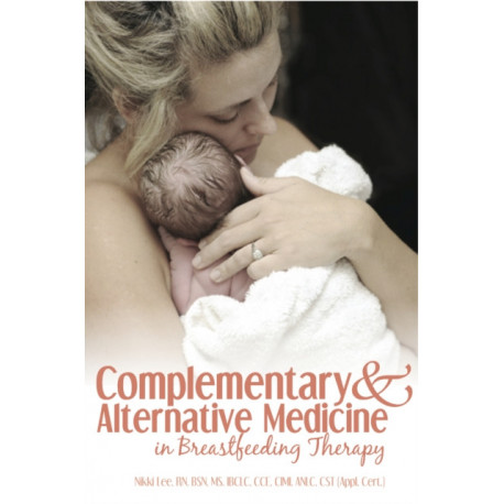 Complementary and Alternative Medicine in Breastfeeding Therapy