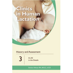 Clinics in Human Lactation: History and Assessment: It's All in the Details: v. 3