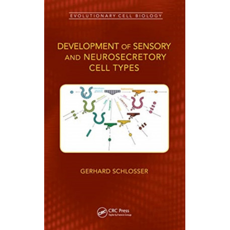 Development of Sensory and Neurosecretory Cell Types: Vertebrate Cranial Placodes, volume 1