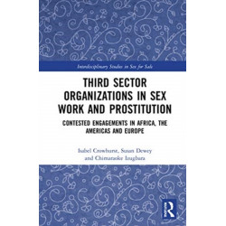 Third Sector Organizations in Sex Work and Prostitution: Contested Engagements in Africa, the Americas and Europe