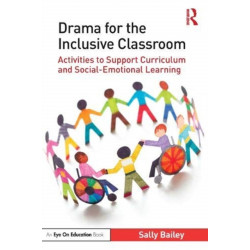 Drama for the Inclusive Classroom: Activities to Support Curriculum and Social-Emotional Learning