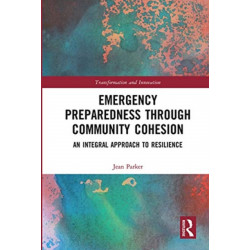 Emergency Preparedness through Community Cohesion: An Integral Approach to Resilience
