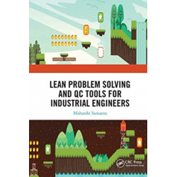 Lean Problem Solving and QC Tools for Industrial Engineers
