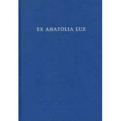 Ex Anatolia Lux: Anatolian and Indo-European Studies in honor of H. Craig Melchert on the occasion on his sixty-fifth birthday