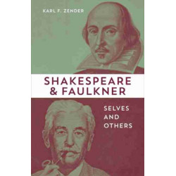 Shakespeare and Faulkner: Selves and Others