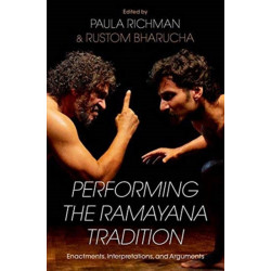 Performing the Ramayana Tradition: Enactments, Interpretations, and Arguments