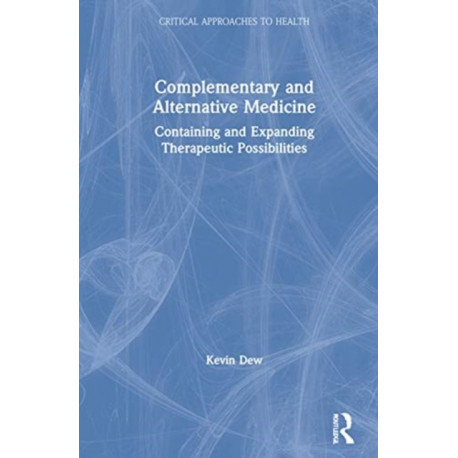Complementary and Alternative Medicine: Containing and Expanding Therapeutic Possibilities