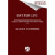 Eat for Life: The Breakthrough Nutrient-Rich Program for Longevity, Disease Reversal, and Sustained Weight Loss