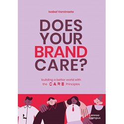 Does Your Brand Care: Building a Better World. The C A R E-principles