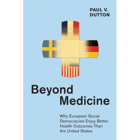 Beyond Medicine: Why European Social Democracies Enjoy Better Health Outcomes Than the United States