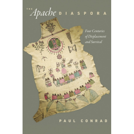 The Apache Diaspora: Four Centuries of Displacement and Survival