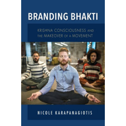 Branding Bhakti: Krishna Consciousness and the Makeover of a Movement