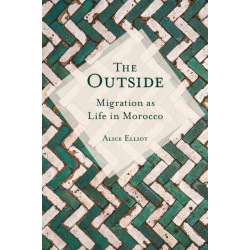 The Outside: Migration As Life in Morocco