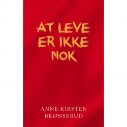 At leve er ikke nok