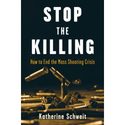Stop the Killing: How to End the Mass Shooting Crisis