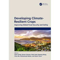 Developing Climate-Resilient Crops: Improving Global Food Security and Safety