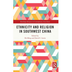 Ethnicity and Religion in Southwest China