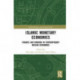Islamic Monetary Economics: Finance and Banking in Contemporary Muslim Economies