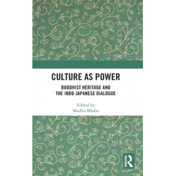 Culture as Power: Buddhist Heritage and the Indo-Japanese Dialogue