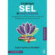 Everyday SEL in High School: Integrating Social Emotional Learning and Mindfulness Into Your Classroom