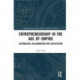 Entrepreneurship in the Age of Empire: Colonialism, Collaboration and Exploitation