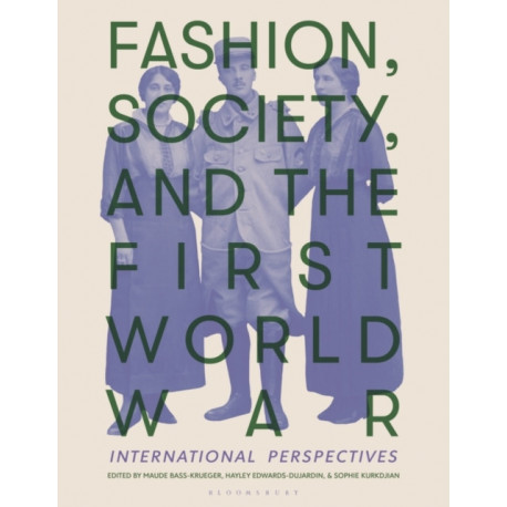 Fashion, Society, and the First World War: International Perspectives