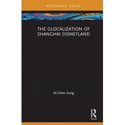 The Glocalization of Shanghai Disneyland
