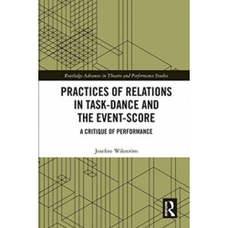 Practices of Relations in Task-Dance and the Event-Score: A Critique of Performance