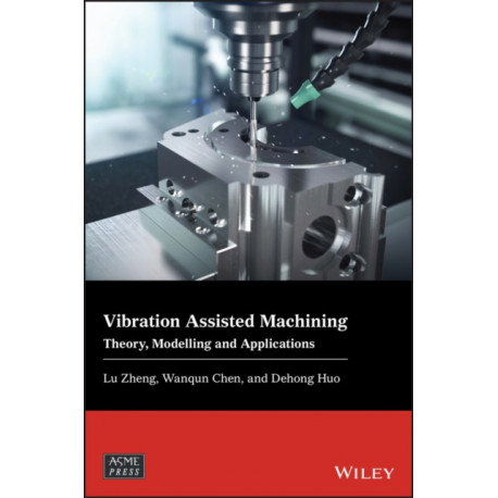 Vibration Assisted Machining: Theory, Modelling and Applications