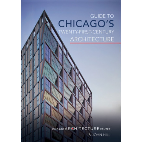 Guide to Chicago's Twenty-First-Century Architecture
