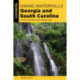 Hiking Waterfalls Georgia and South Carolina: A Guide to the States' Best Waterfall Hikes
