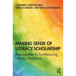 Making Sense of Literacy Scholarship: Approaches to Synthesizing Literacy Research