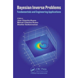 Bayesian Inverse Problems: Fundamentals and Engineering Applications