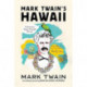 Mark Twain's Hawaii: A Humorous Romp through History