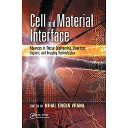 Cell and Material Interface: Advances in Tissue Engineering, Biosensor, Implant, and Imaging Technologies