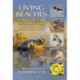 Living Beaches of the Gulf Coast: A Beachcombers Guide including Texas, Louisiana, Mississippi, Alabama and Florida's Panhandle