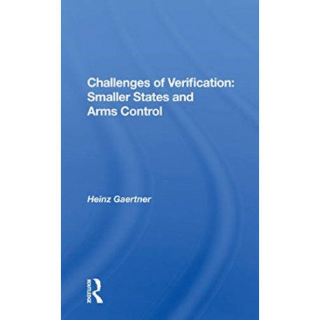 Challenges Of Verification: Smaller States And Arms Control