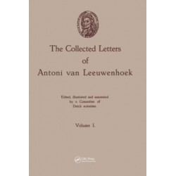 The Collected Letters of Antoni van Leeuwenhoek, Volume 1