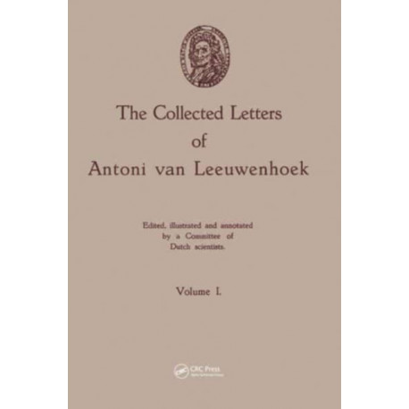 The Collected Letters of Antoni van Leeuwenhoek, Volume 1