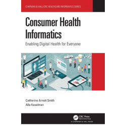 Consumer Health Informatics: Enabling Digital Health for Everyone