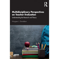 Multidisciplinary Perspectives on Teacher Evaluation: Understanding the Research and Theory