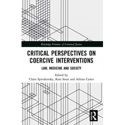 Critical Perspectives on Coercive Interventions: Law, Medicine and Society