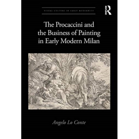 The Procaccini and the Business of Painting in Early Modern Milan