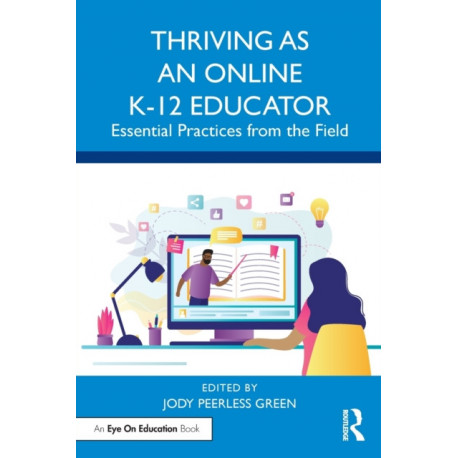 Thriving as an Online K-12 Educator: Essential Practices from the Field