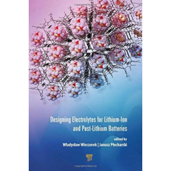 Designing Electrolytes for Lithium-Ion and Post-Lithium Batteries