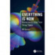 Everything is Now: Revolutionary Ideas from String Theory