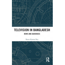 Television in Bangladesh: News and Audiences