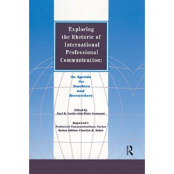 Exploring the Rhetoric of International Professional Communication: An Agenda for Teachers and Researchers