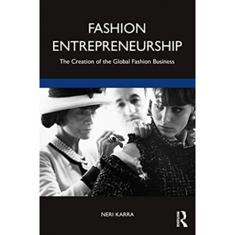 Fashion Entrepreneurship: The Creation of the Global Fashion Business